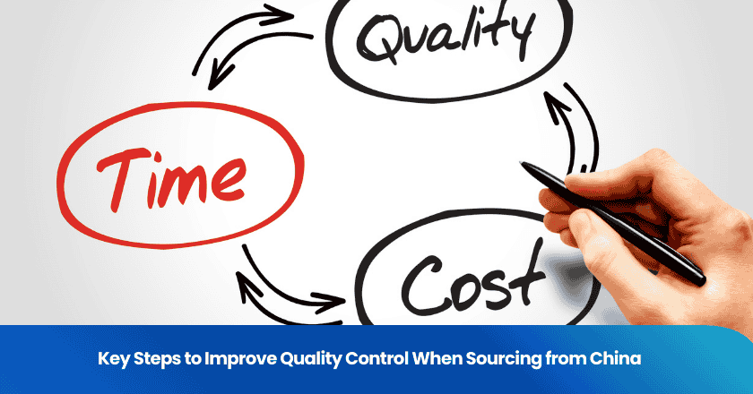 Key Steps to Improve Quality Control When Sourcing from China